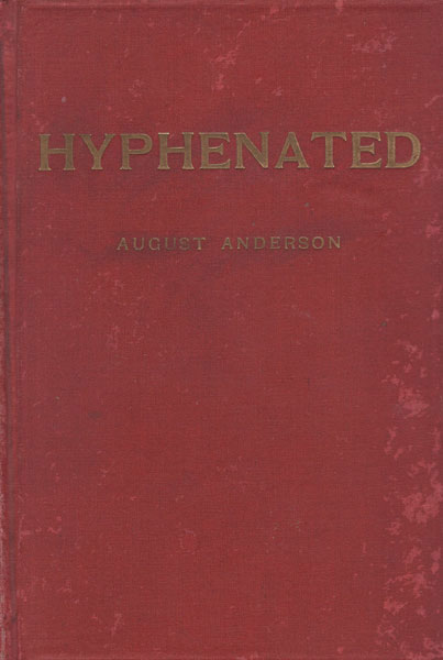 Hyphenated; Or, The Life Story Of S. M. Swenson AUGUST ANDERSON