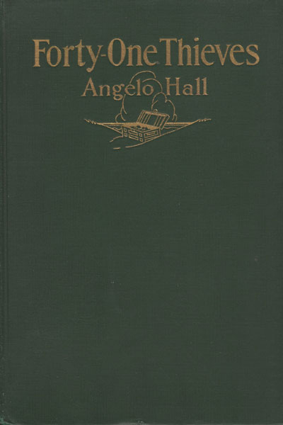 Forty-One Thieves. A Tale Of California ANGELO HALL