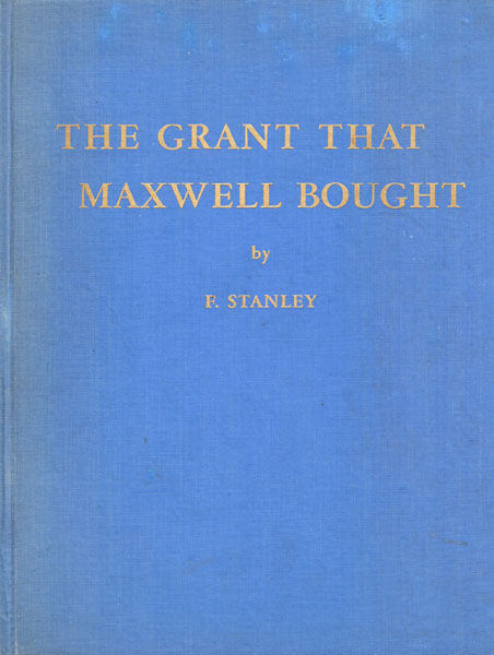 The Grant That Maxwell Bought. STANLEY, F. [FATHER STANLEY CROCCHIOLA]