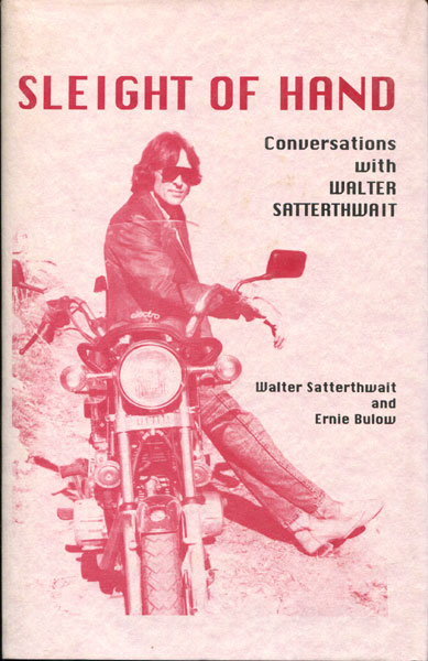 Sleight Of Hand. Conversations With Walter Satterthwait WALTER AND ERNIE BULOW SATTERTHWAIT