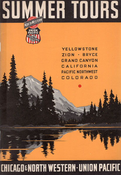 Summer Tours. Yellowstone. Zion. Bryce. Grand Canyon. California. Pacific Northwest. Colorado Chicago & North Western-Union Pacific