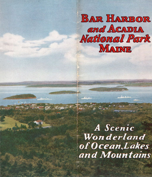 Bar Harbor And Acadia National Park, Maine. A Scenic Wonderland Of Ocean, Lakes And Mountains PUBLICITY OFFICE, BAR HARBOR, MAINE