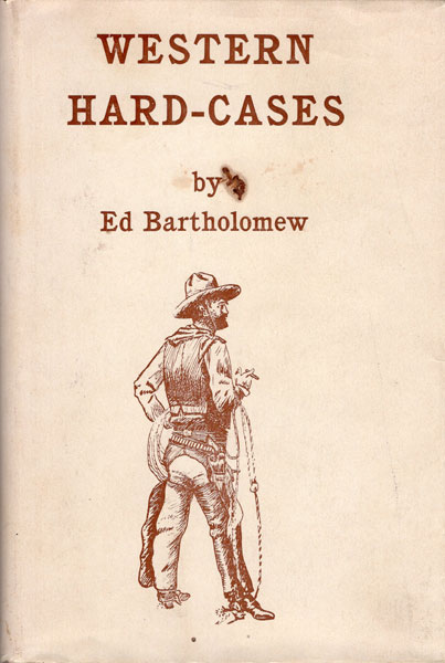 Western Hard-Cases Or, Gunfighters Named Smith ED BARTHOLOMEW