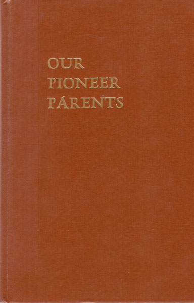 Autobiography Of Hyrum Weech. (Cover Title: "Our Pioneer Parents") HYRUM AND SARAH DALL WEECH WEECH