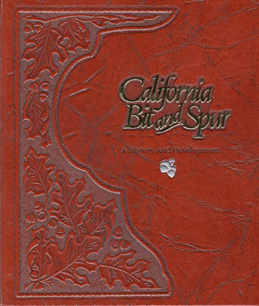 California Bit And Spur. A History And Development LOU KOSLOFF