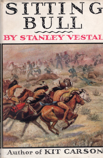 Sitting Bull: Champion Of The Sioux. STANLEY VESTAL