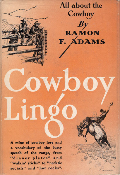 Cowboy Lingo. RAMON F. ADAMS