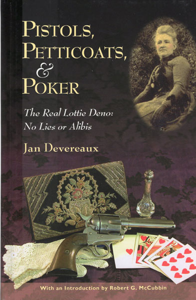 Pistols, Petticoats, & Poker. The Real Lottie Deno: No Lies Or Alibis. JAN DEVEREAUX
