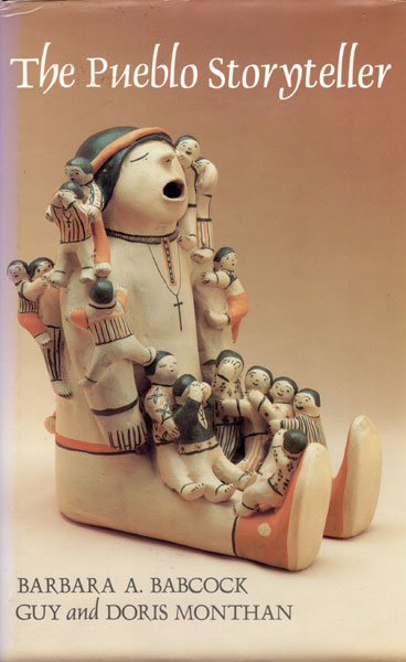 The Pueblo Storyteller, Development Of A Figurative Ceramic Tradition. BARBARA A. AND GUY AND DORIS MONTHAN BABCOCK