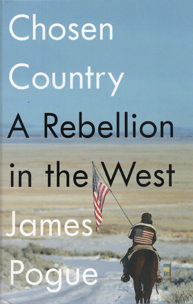 Chosen Country. A Rebellion In The West JAMES POGUE