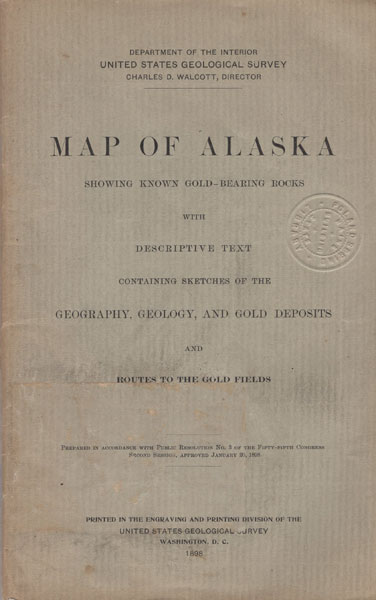 Map Of Alaska, Showing Known Gold-Bearing Rocks With Descriptive Text Containing Sketches Of The Geography, Geology, And Gold Deposits And Routes To The Gold Fields. (Cover Title) EMMONS, S. F. [GEOLOGIST]