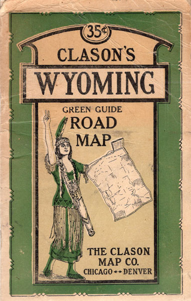 Clason's Wyoming Green Guide, State And City Maps, Auto Road Logs, Railroads, Comercial Index Of Towns Giving Hotels, Industries, Altitudes, Population, Etc THE CLASON MAP COMPANY