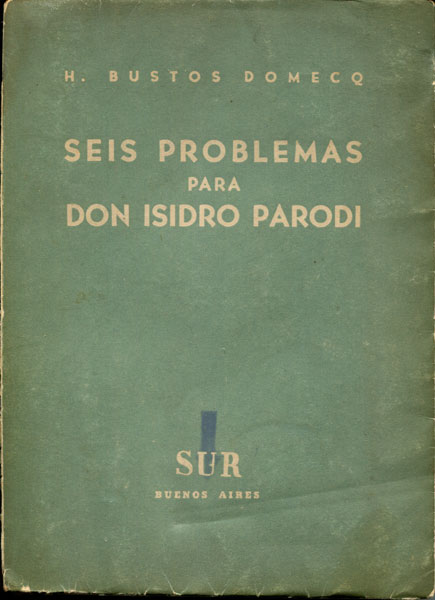 Seis Problemas Para Don Isidro Parodi. H. BUSTOS DOMECQ