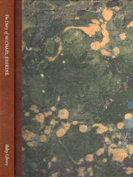 The Diary Of Michael Erskine; Describing His Cattle Drive From Texas To California Together With Correspondence From The Gold Fields 1854 - 1859 ERSKINE, MICHAEL E. [EDITED WITH NOTES & HISTORICAL INTRODUCTION BY J. EVETTS HALEY]