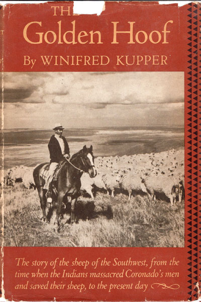 The Golden Hoof: The Story Of The Sheep Of The Southwest WINIFRED KUPPER