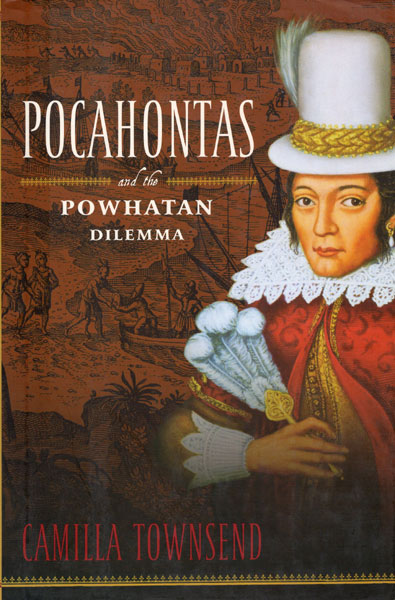 Pocahontas And The Powhatan Dilemma CAMILLA TOWNSEND