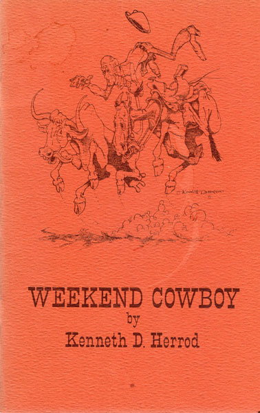 Weekend Cowboy KENNETH D HERROD