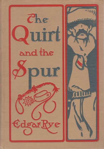 The Quirt And The Spur; Vanishing Shadows Of The Texas Frontier EDGAR RYE