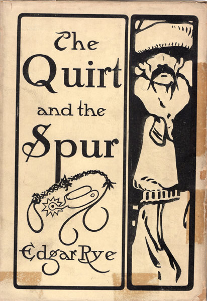 The Quirt And The Spur; Vanishing Shadows Of The Texas Frontier EDGAR RYE