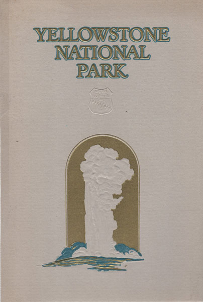 Yellowstone National Park / [Title Page] Geyserland. Yellowstone National Park COLLINS, C.J. [GENERAL PASSENGER AGENT]