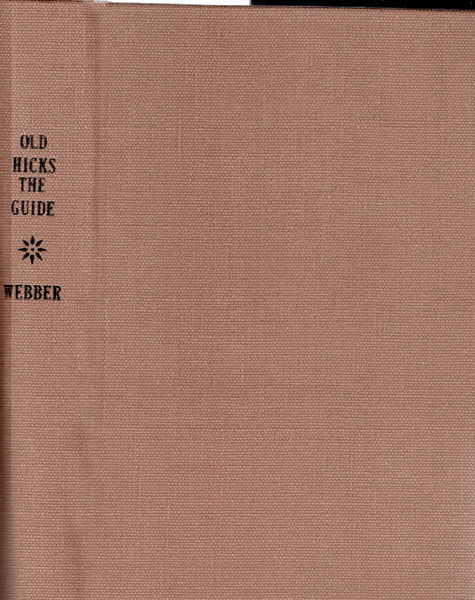 Old Hicks The Guide; Or, Adventures In The Camanche Country In Search Of A Gold Mine CHARLES W. WEBBER