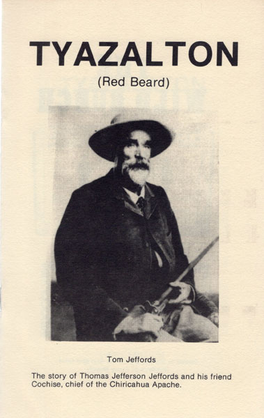 Tyazalaton (Red Beard), The Story Of Thomas Jefferson Jeffords And His Friend, Cochise BEN TRAYWICK