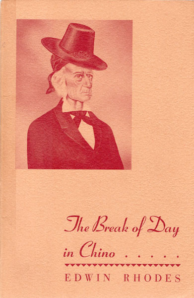 The Break Of Day In Chino. A Collection Of Incidents And Impressions Marking The Early Life Of Chino, As Recorded By Various Reliable Authors RHODES, EDWIN [COMPILED AND EDITED BY]
