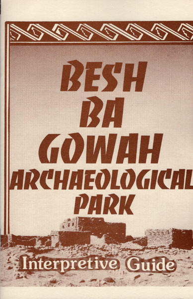 Besh Ba Gowah Archaeological Park Interpretive Guide BIGANDO, ROBERT [TEXT AND PHOTOS BY] & JOHN W. HOHMANN [INTERPRETIVE TRAIL TEXT BY]
