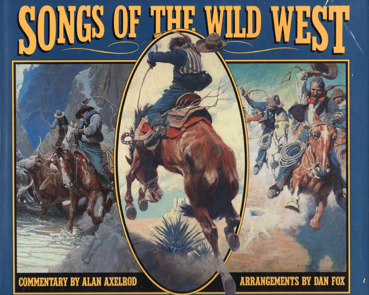 Songs Of The Wild West. ALAN AXELROD