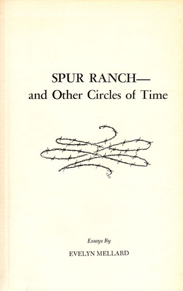 Spur Ranch --- And Other Circles Of Time EVELYN MELLARD
