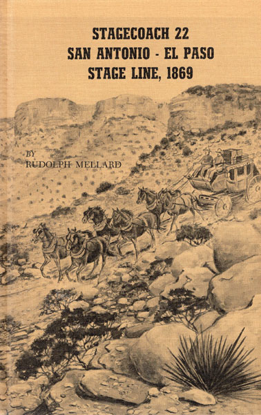 Stagecoach 22, San Antonio - El Paso Stage Line, 1869 RUDOLPH MELLARD
