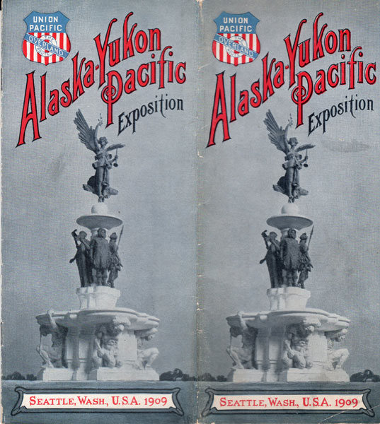 Alaska-Yukon Pacific Exposition. Seattle, Wash., U.S.A. 1909 Union Pacific Railroad