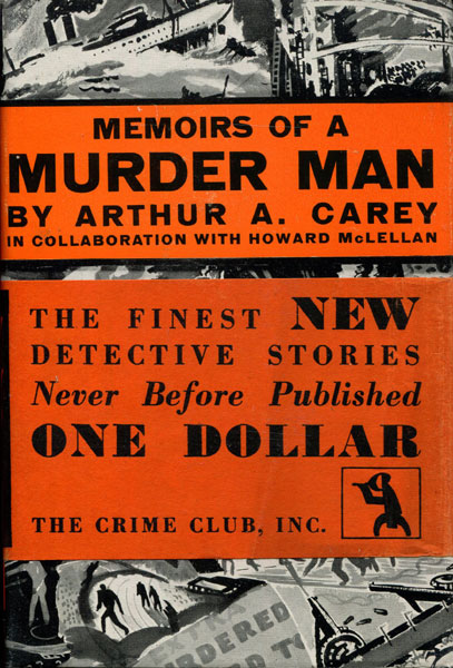 Memoirs Of A Murder Man CAREY, ARTHUR A. [IN COLLABORATION WITH HOWARD MCLELLAN]