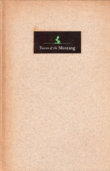 Tales Of The Mustang. J. FRANK DOBIE