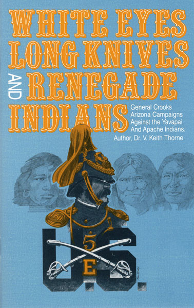 White Eyes, Long Knives And Renegade Indians. DR. V. KEITH THORNE