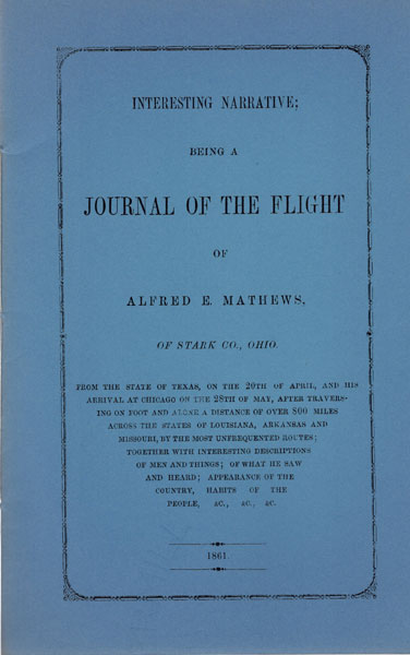 Interesting Narrative: Being A Journal Of The Flight Of Alfred E. Mathews Of Stark Co., Ohio ALFRED E. MATHEWS