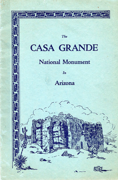 The Casa Grande National Monument In Arizona PINKLEY, FRANK & EDNA TOWNSLEY PINKLEY [HISTORICAL DATA BY]