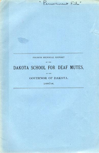 Fourth Biennial Report Of The Dakota School For Deaf Mutes, To The Governor Of Dakota. 1887-8 SIMPSON, JAMES [SUPERINTENDENT]