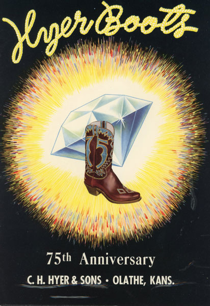 Hyer Boots. 75th Anniversary [Olathe Cowboy Boots Catalog]; Retail Price List The Hyer Boot Company, Olathe, Kansas