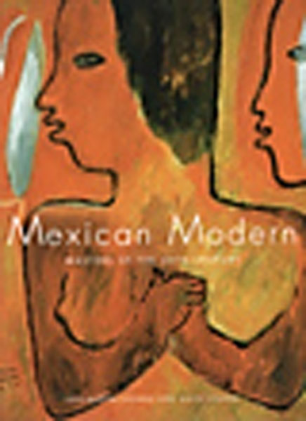 Mexican Modern, Masters Of The 20th Century CRAVEN, DAVID AND LUIS-MARTIN LOZANO [ESSAYS BY]