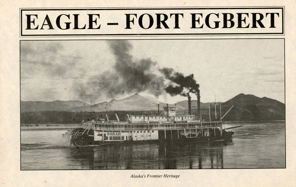 Eagle - Fort Egbert, A Remnant Of The Past BUREAU OF LAND MANAGEMENT AND THE EAGLE HISTORICAL SOCIETY