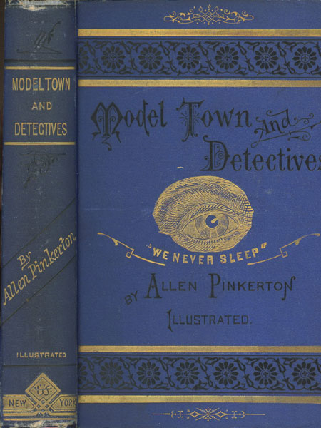 The Model Town And The Detectives. ALLAN PINKERTON
