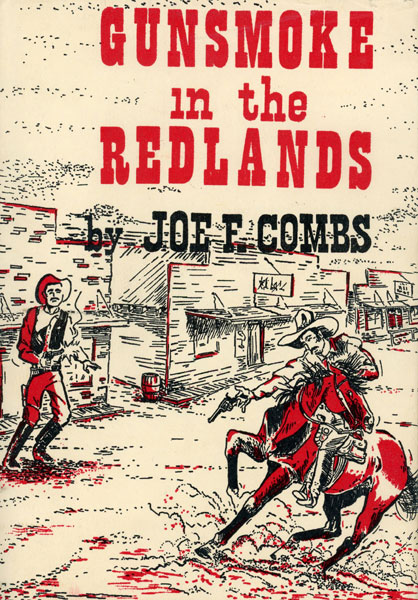 Gunsmoke In The Redlands. JOSEPH F. COMBS