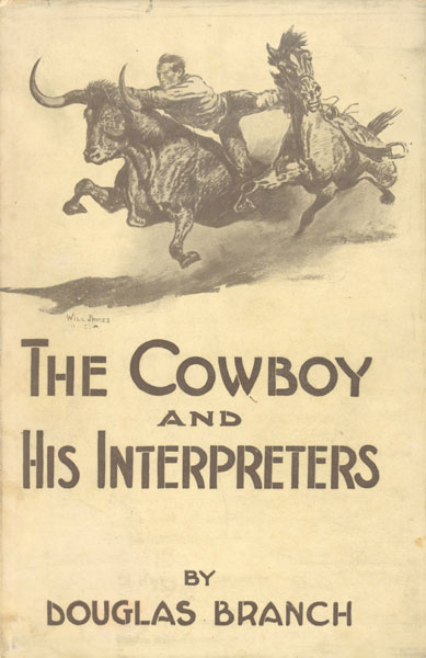 The Cowboy And His Interpreters. DOUGLAS BRANCH