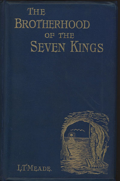 The Brotherhood Of The Seven Kings. L.T. AND ROBERT EUSTACE MEADE