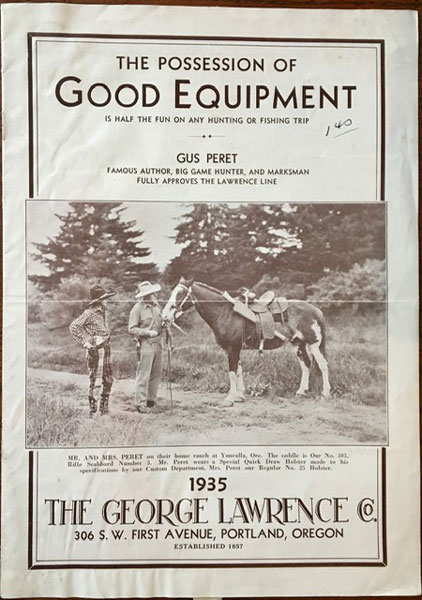 The Possession Of Good Equipment Is Half The Fun On Any Hunting Or Fishing Trip. Gus Peret, Famous Author, Big Game Hunter, And Marksman Fully Approves The Lawrence Line The George Lawrence Co., Portland, Oregon