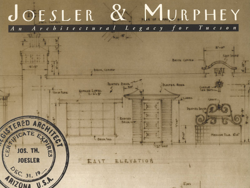 Joesler & Murphey - An Architectual Legacy For Tucson NATIONAL PARK SERVICE
