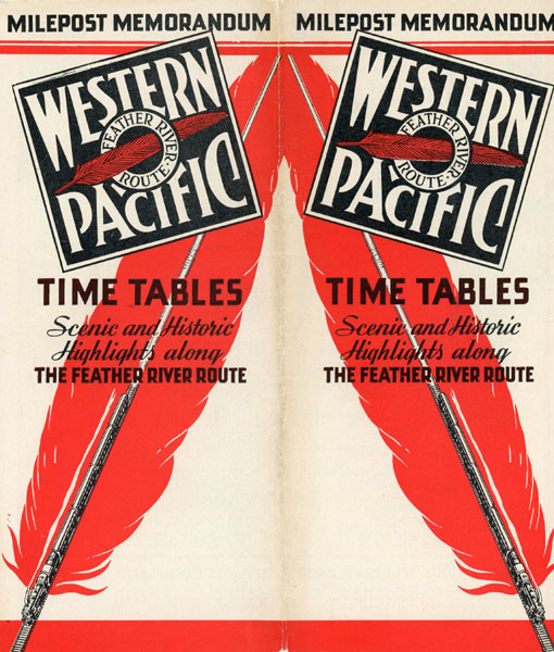 Western Pacific: Time Tables. Scenic And Historic Highlights Along The Feather River Route Western Pacific Railroad Feather River Route