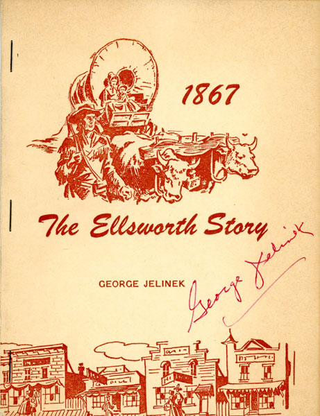 90 Years Of Ellsworth And Ellsworth County History. GEORGE JELINEK