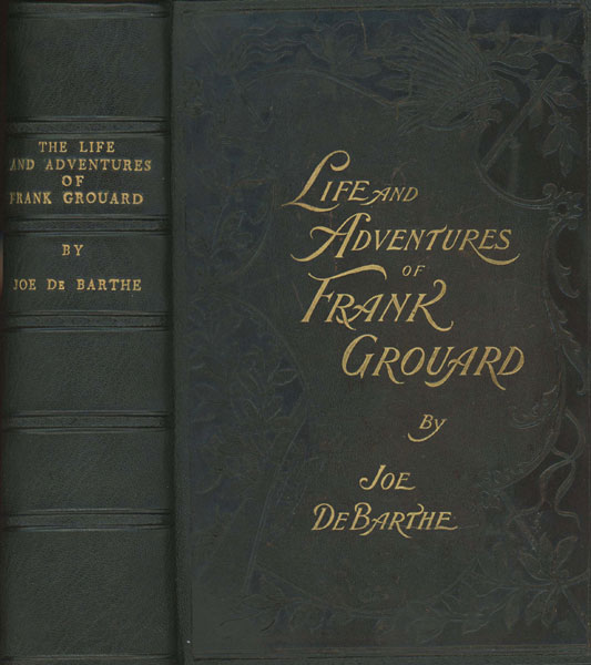 The Life And Adventures Of Frank Grouard, Chief Of Scouts, U. S. A JOE DEBARTHE